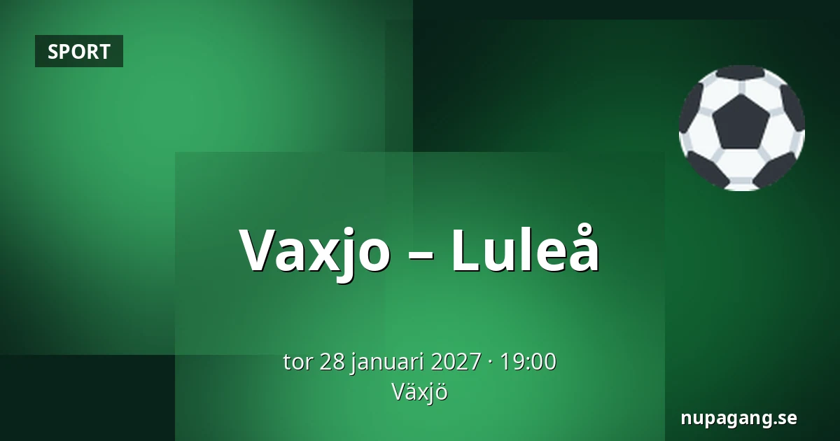 Vaxjo – Luleå — Växjö
