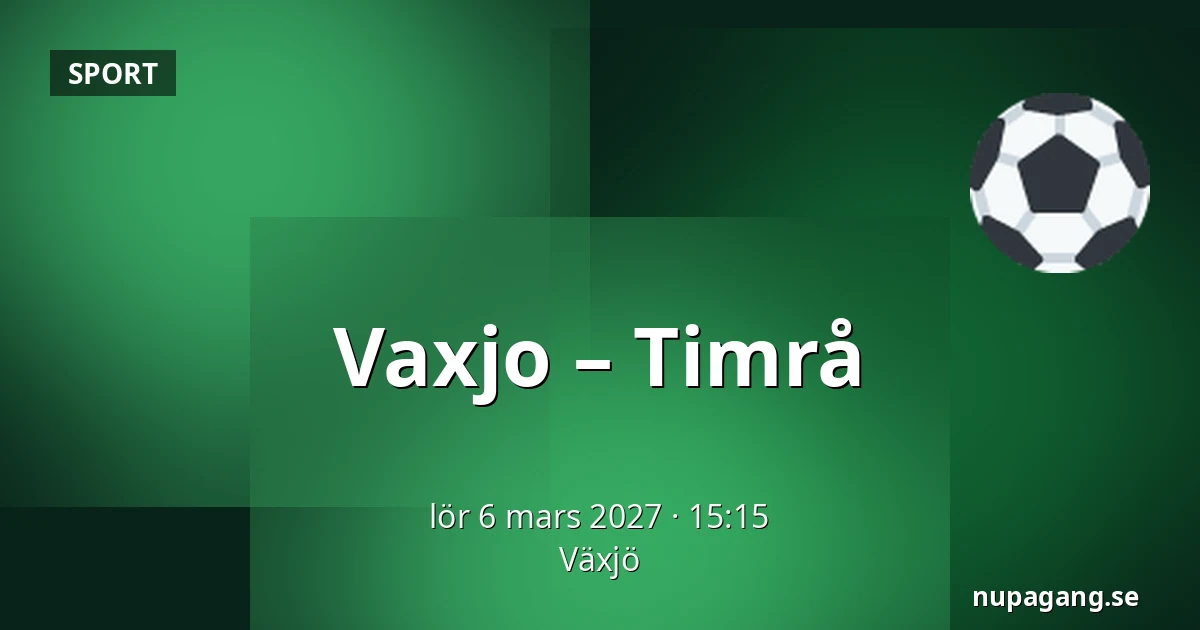 Vaxjo – Timrå — Växjö