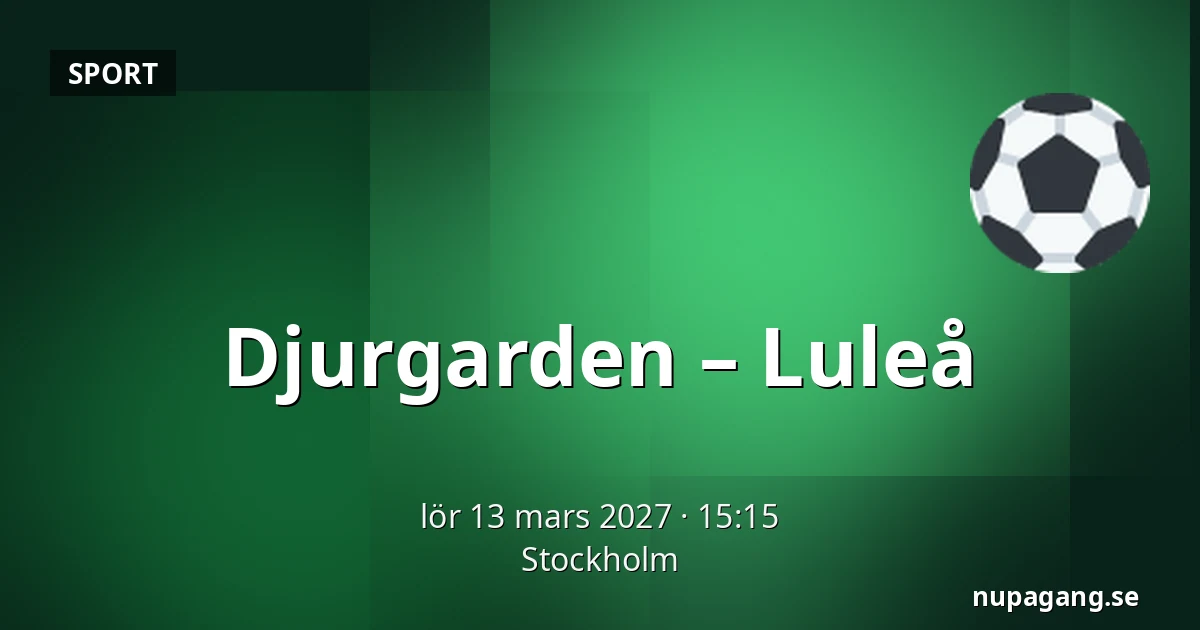 Djurgarden – Luleå — Stockholm