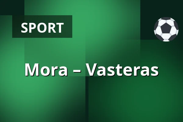 Mora – Vasteras
