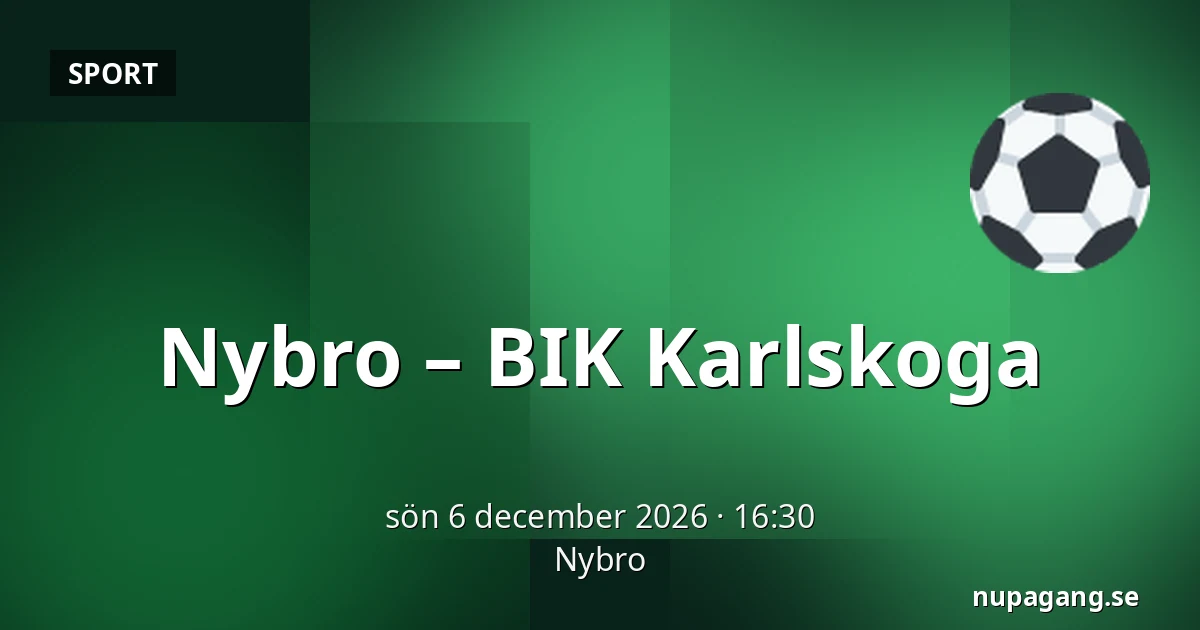 Nybro – BIK Karlskoga — Nybro