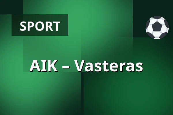 AIK – Vasteras — Stockholm
