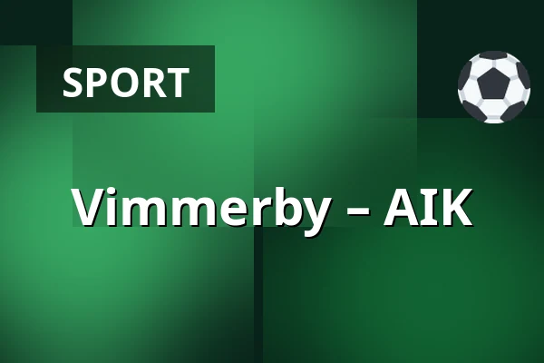 Vimmerby – AIK — Vimmerby
