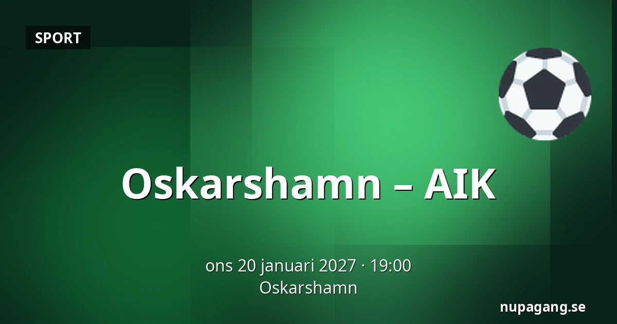 Oskarshamn – AIK — Oskarshamn