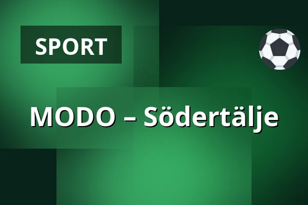 MODO – Södertälje — Örnsköldsvik
