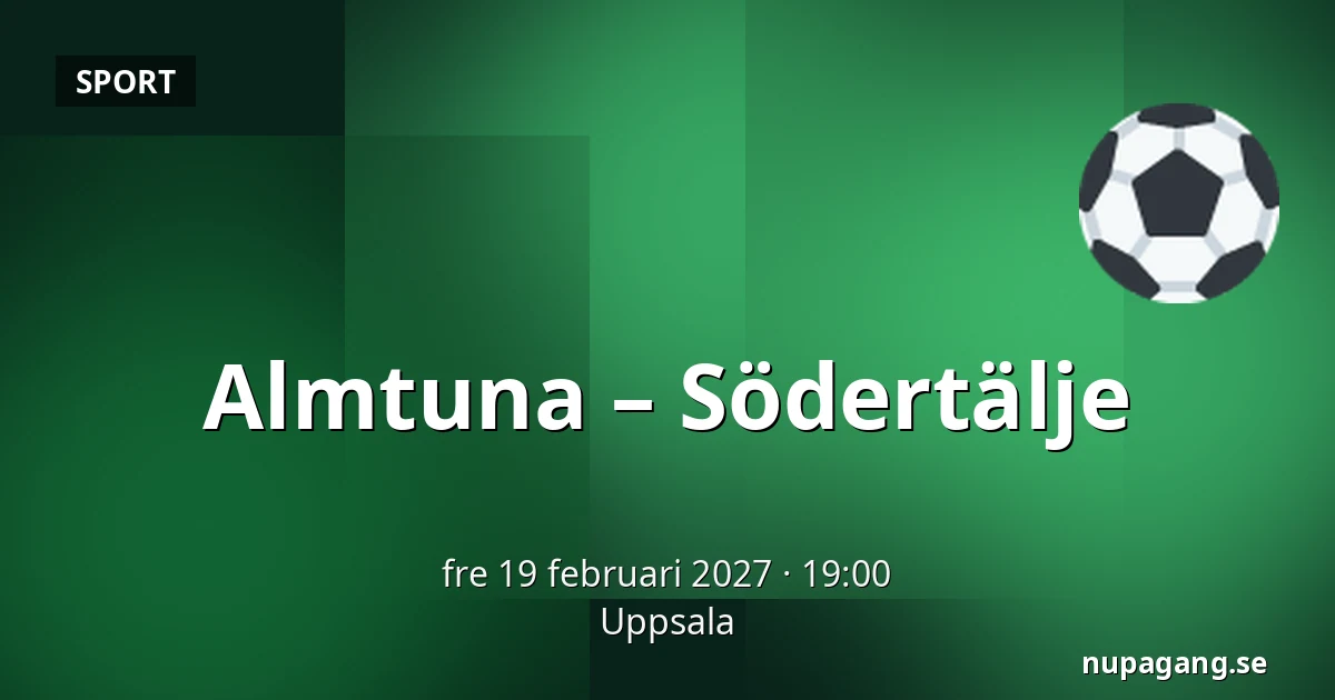 Almtuna – Södertälje — Uppsala