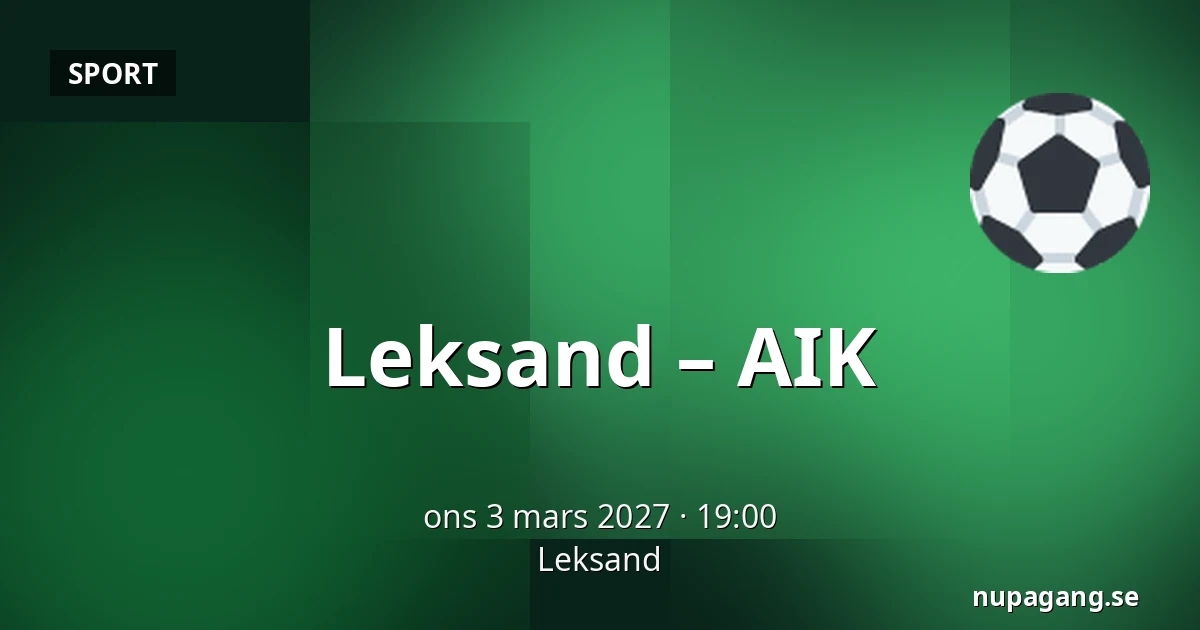 Leksand – AIK — Leksand