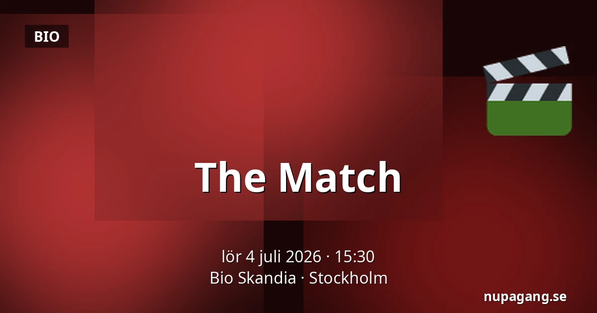 The Match — Bio Skandia, Stockholm