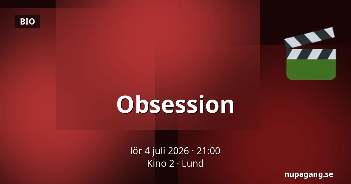 Obsession — Kino 2, Lund