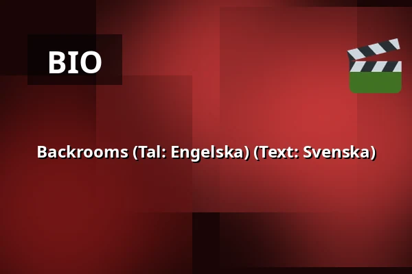 Backrooms  (Tal: Engelska) (Text: Svenska) — RIALTO Salong 1, Vårgårda