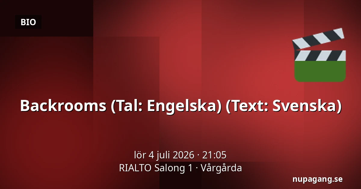 Backrooms  (Tal: Engelska) (Text: Svenska) — RIALTO Salong 1, Vårgårda