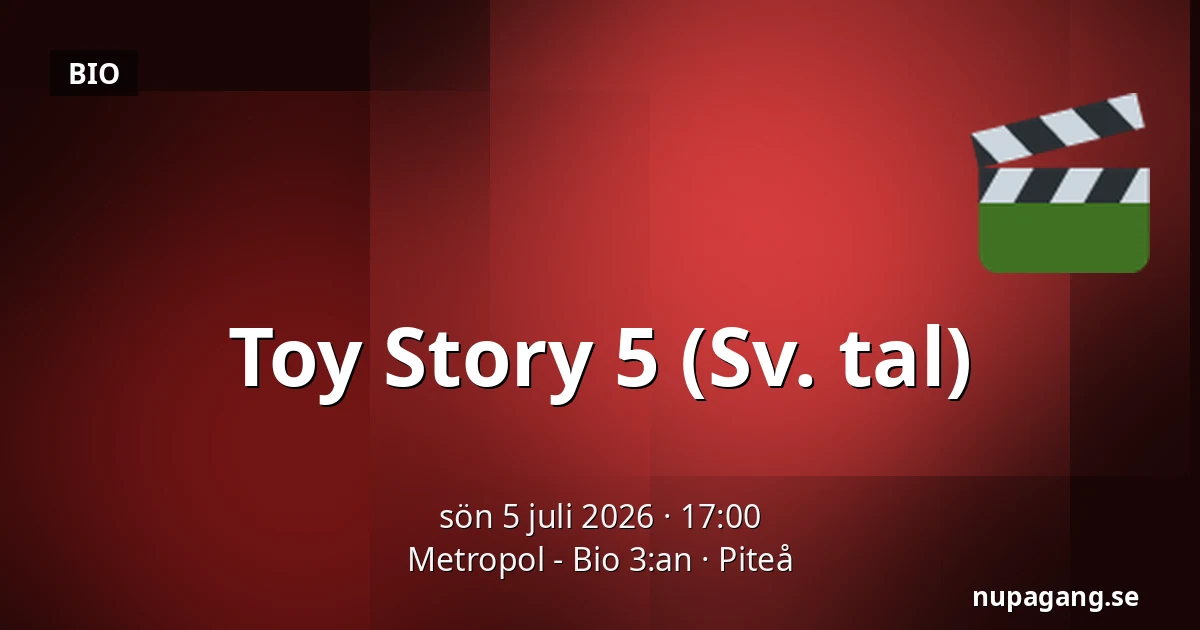 Toy Story 5 (Sv. tal) — Metropol - Bio 3:an, Piteå