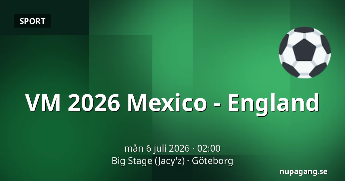 VM 2026 Mexico - England — Big Stage (Jacy'z), Göteborg