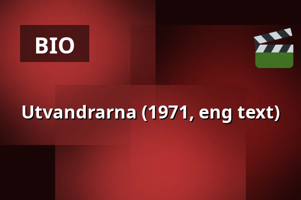Utvandrarna (1971, eng text) — Kino 2, Lund