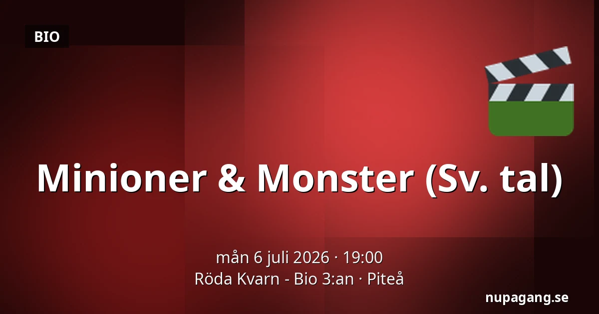 Minioner & Monster (Sv. tal) — Röda Kvarn - Bio 3:an, Piteå