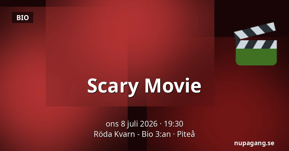 Scary Movie — Röda Kvarn - Bio 3:an, Piteå
