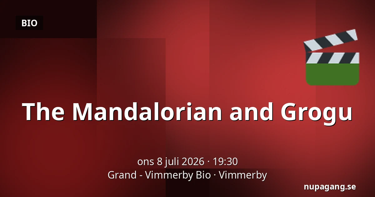 The Mandalorian and Grogu — Grand - Vimmerby Bio, Vimmerby