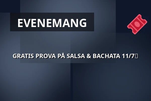 GRATIS PROVA PÅ SALSA & BACHATA 11/7💃 — ESCONDE EVENTS, Göteborg