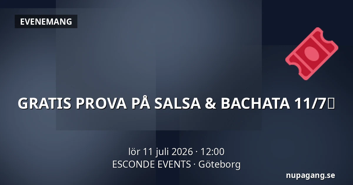 GRATIS PROVA PÅ SALSA & BACHATA 11/7💃 — ESCONDE EVENTS, Göteborg