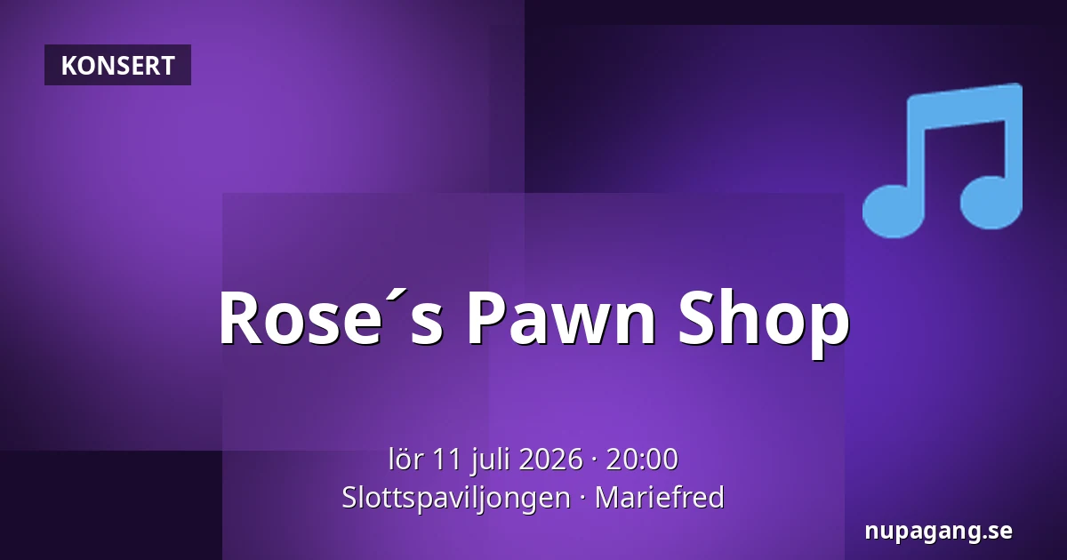 Rose´s Pawn Shop — Slottspaviljongen, Mariefred