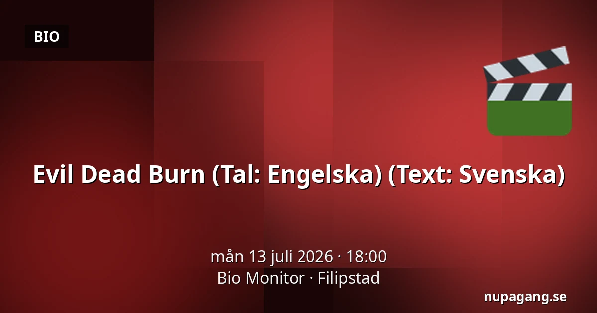 Evil Dead Burn  (Tal: Engelska) (Text: Svenska) — Bio Monitor, Filipstad