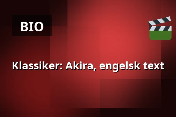 Klassiker: Akira, engelsk text — Kino 1, Lund