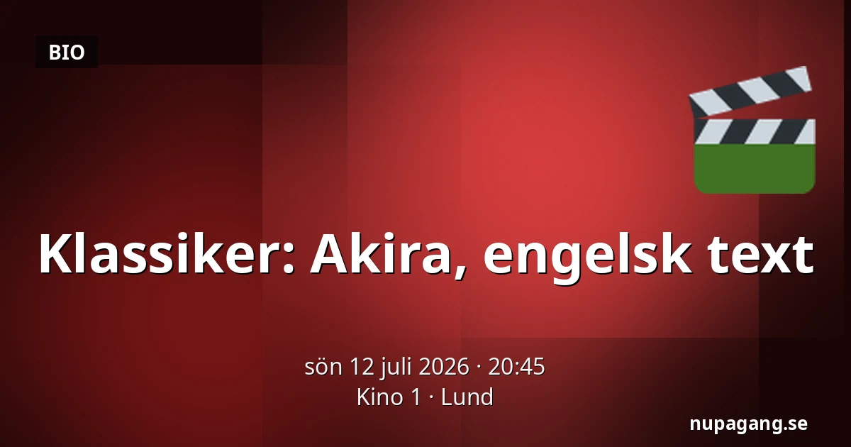 Klassiker: Akira, engelsk text — Kino 1, Lund
