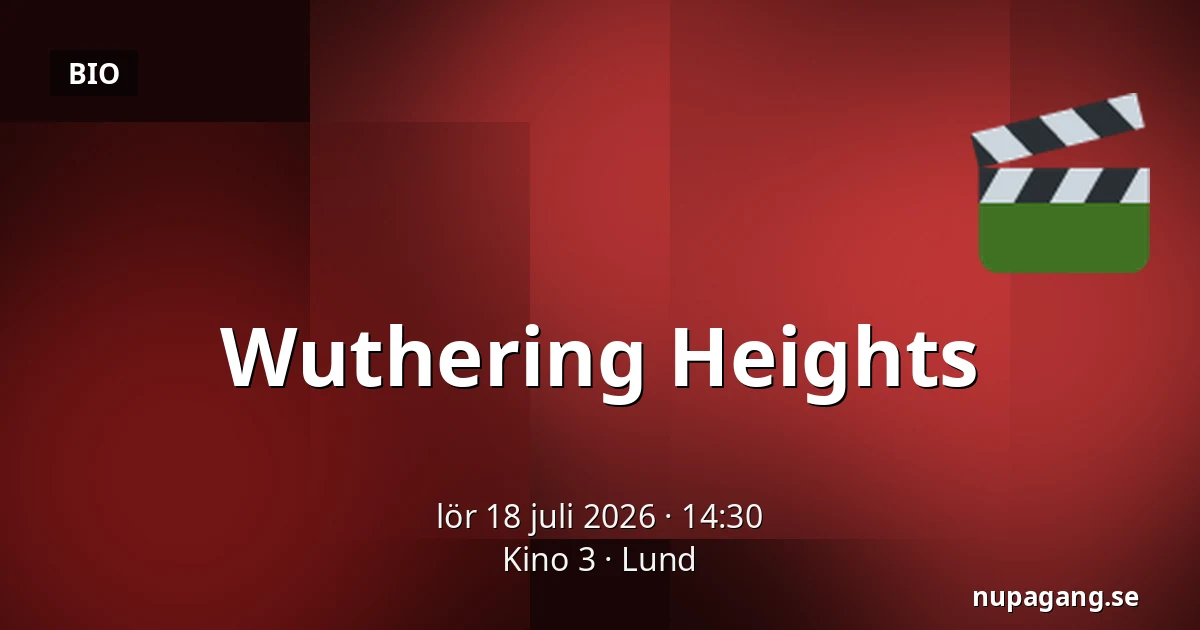 Wuthering Heights — Kino 3, Lund