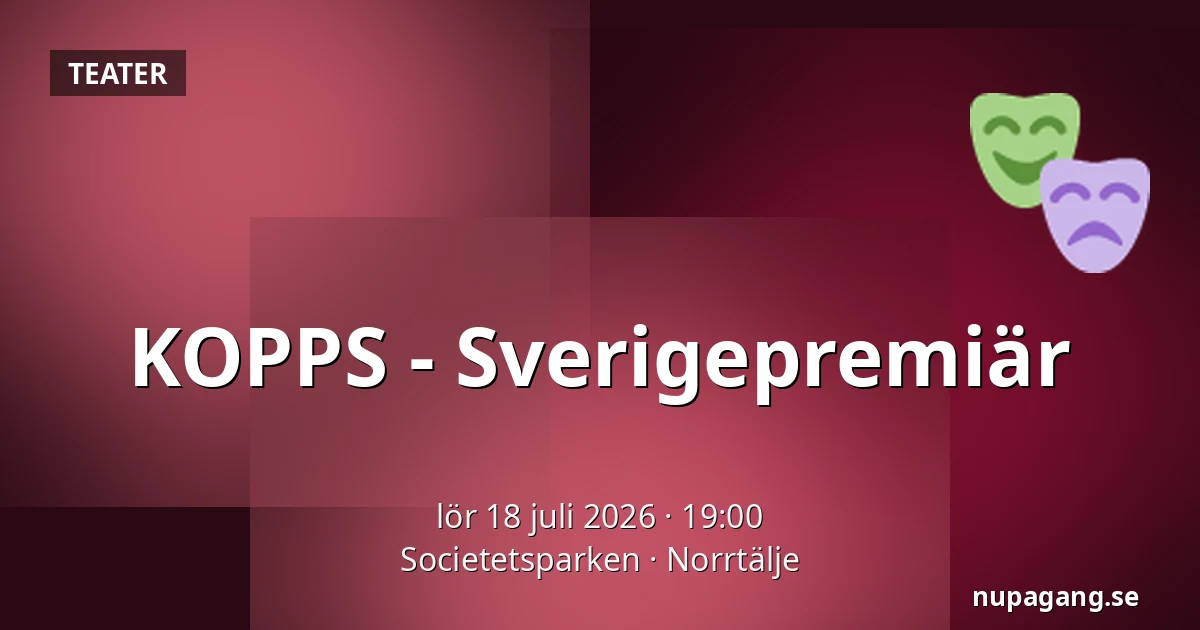 KOPPS - Sverigepremiär — Societetsparken, Norrtälje