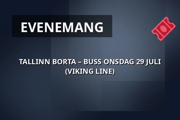 TALLINN BORTA – BUSS ONSDAG 29 JULI (VIKING LINE) — Gamla Ullevi, Göteborg