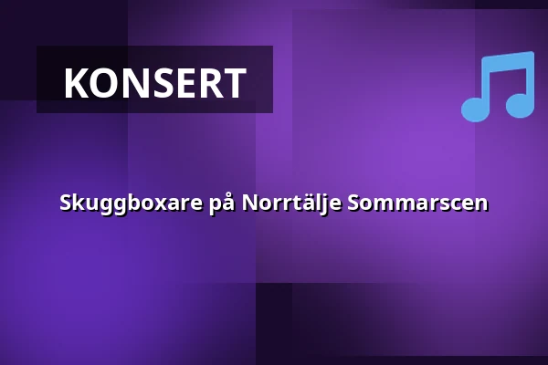 Skuggboxare på Norrtälje Sommarscen — Societetsparken Norrtälje, Norrtälje