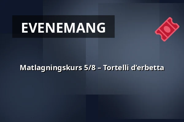 Matlagningskurs 5/8 – Tortelli d’erbetta — Skälderviksplan, Stockholm