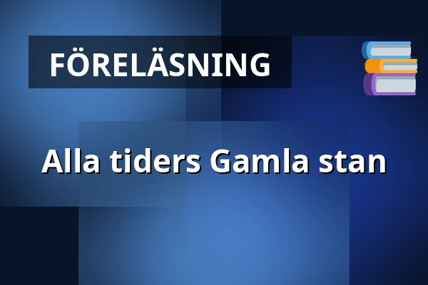 Alla tiders Gamla stan — Gamla stan, Stockholm