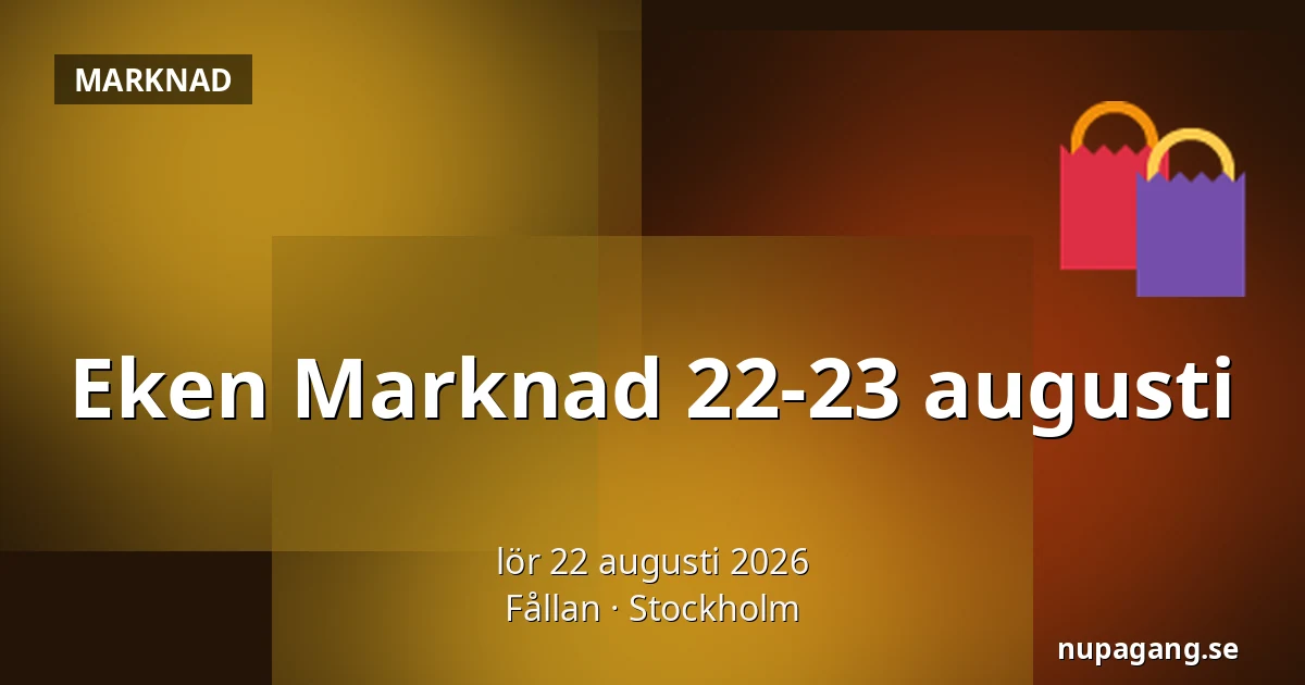 Eken Marknad 22-23 augusti — Fållan, Stockholm