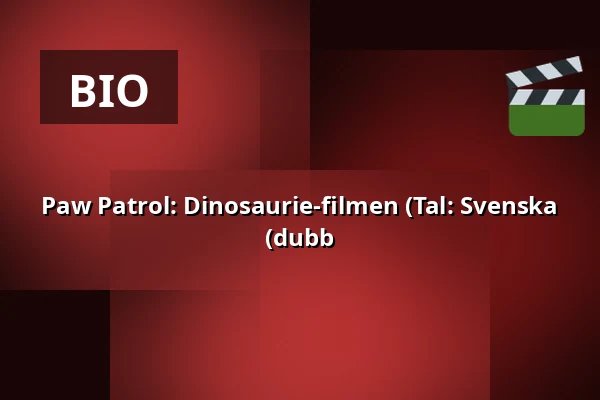 Paw Patrol: Dinosaurie-filmen  (Tal: Svenska (dubb — RIALTO Salong 1, Vårgårda