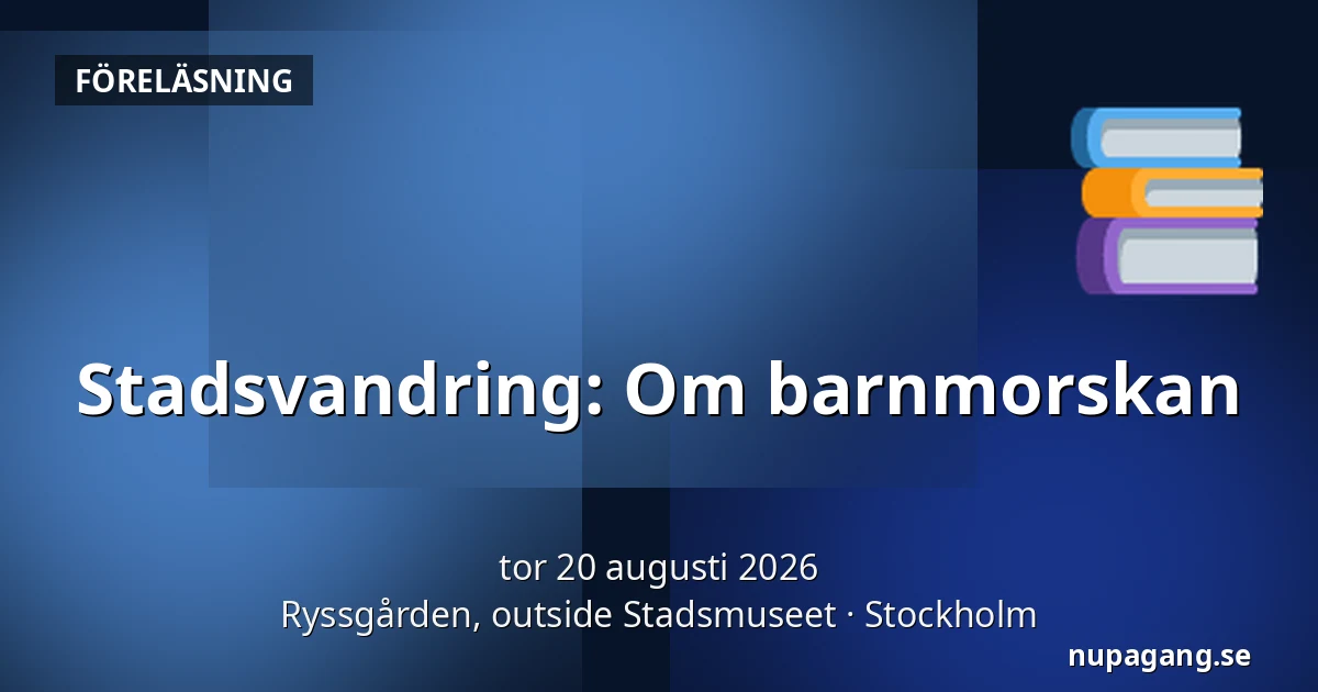 Stadsvandring: Om barnmorskan — Ryssgården, outside Stadsmuseet, Stockholm