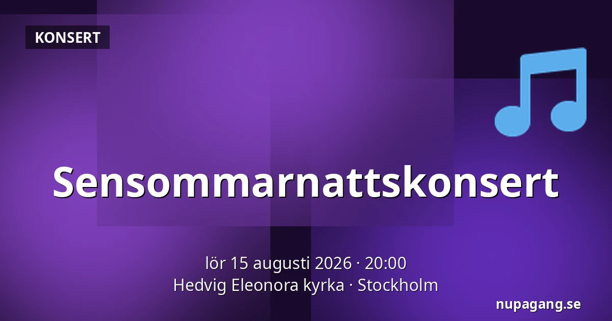 Sensommarnattskonsert — Hedvig Eleonora kyrka, Stockholm