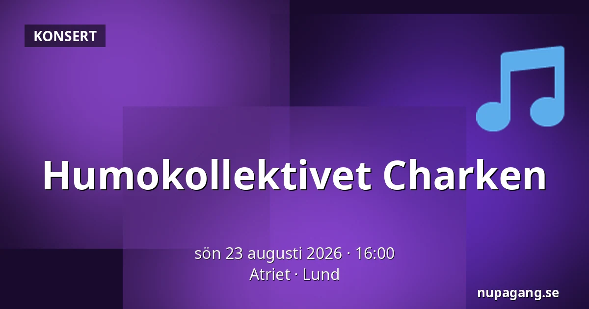 Humokollektivet Charken — Atriet, Lund