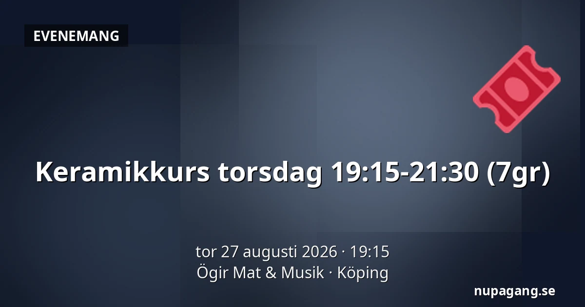 Keramikkurs torsdag 19:15-21:30 (7gr) — Ögir Mat & Musik, Köping