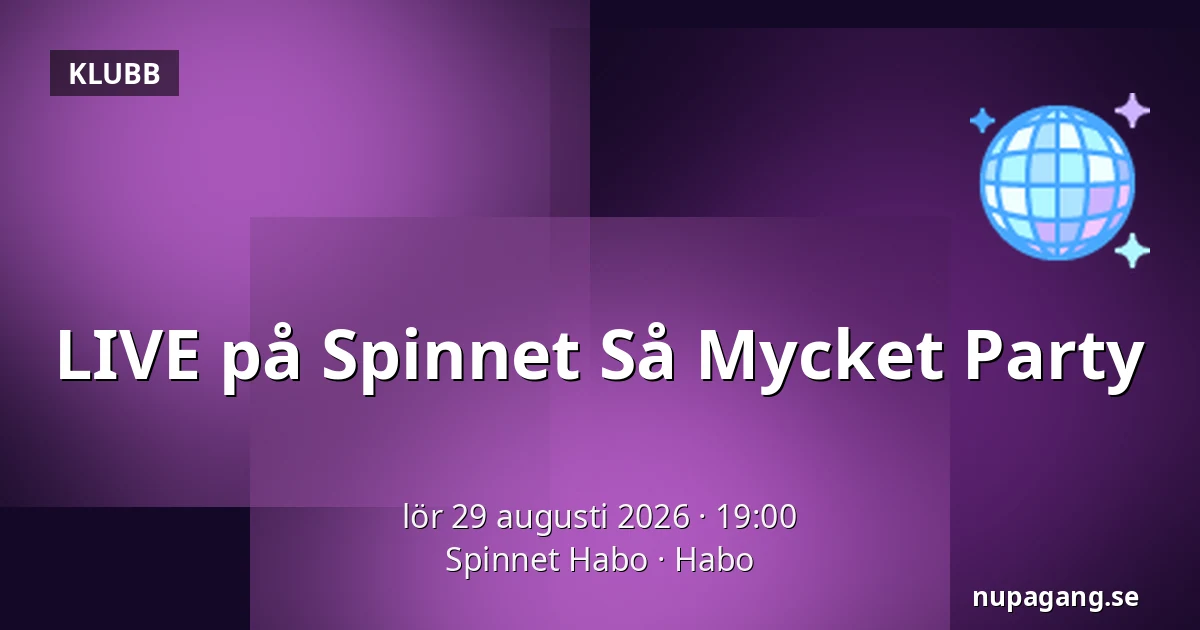 LIVE på Spinnet Så Mycket Party — Spinnet Habo, Habo