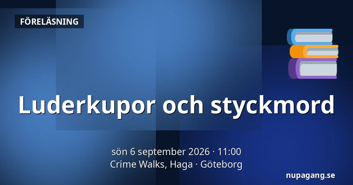 Luderkupor och styckmord — Crime Walks, Haga, Göteborg