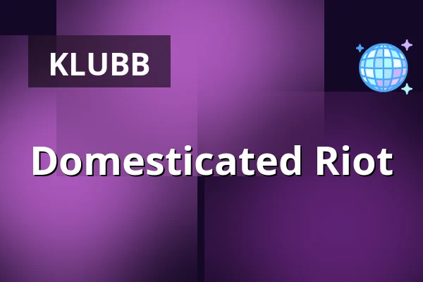 Domesticated Riot — Pustervik, Göteborg