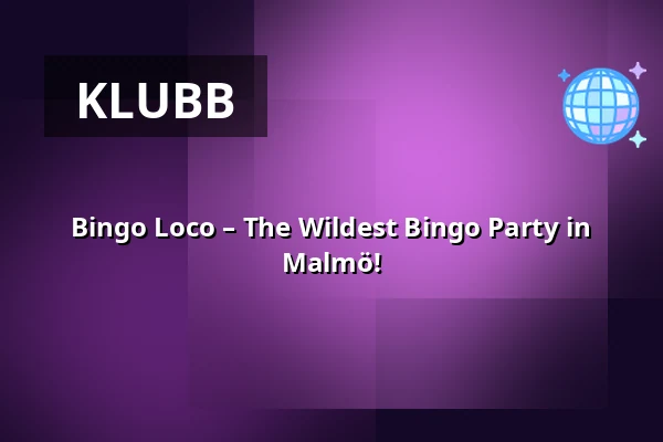 Bingo Loco – The Wildest Bingo Party in Malmö! — Slagthuset - Saluhallen, Malmö
