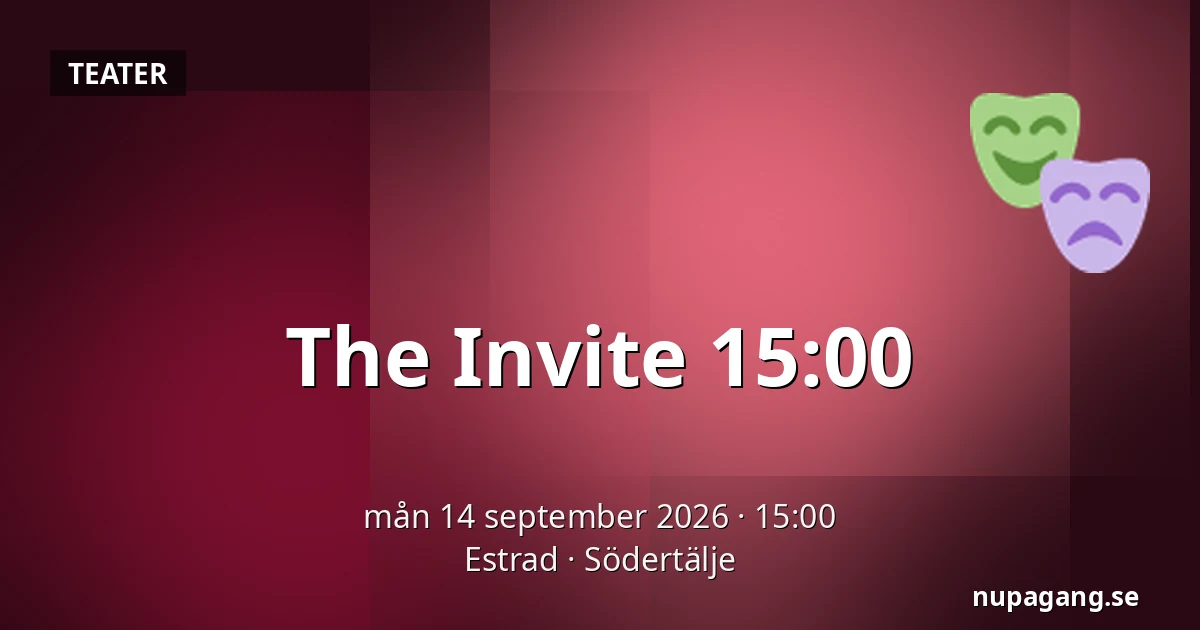The Invite 15:00 — Estrad, Södertälje