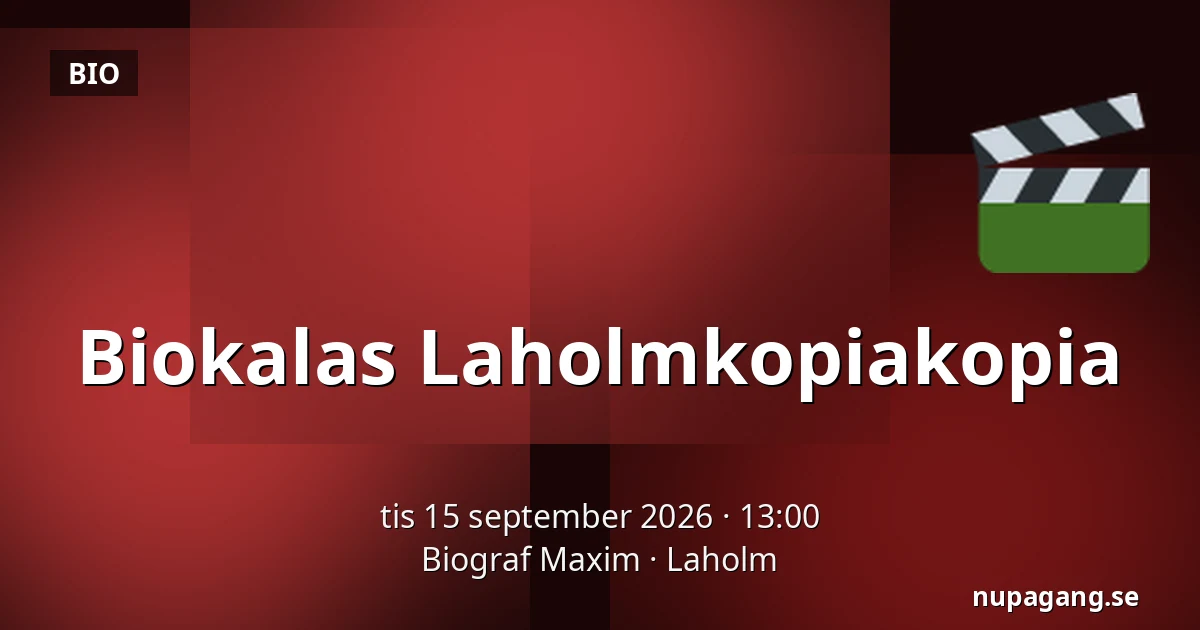 Biokalas Laholmkopiakopia — Biograf Maxim, Laholm