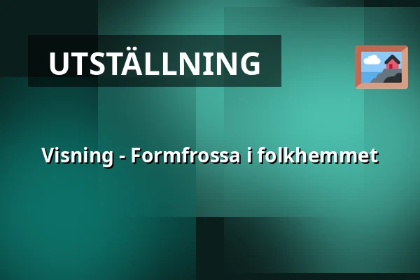 Visning - Formfrossa i folkhemmet — Dalarnas museum, Falun