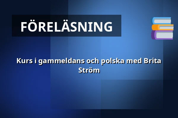 Kurs i gammeldans och polska med Brita Ström — Folkmusikens hus, Rättvik