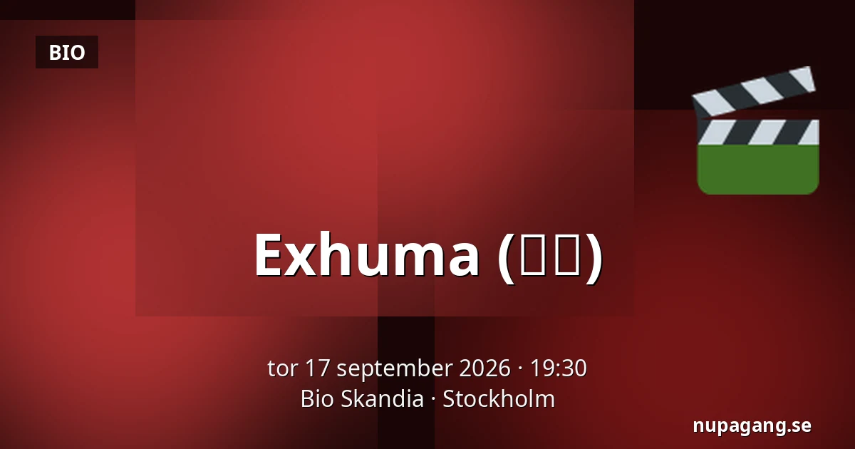 Exhuma (파묘) — Bio Skandia, Stockholm