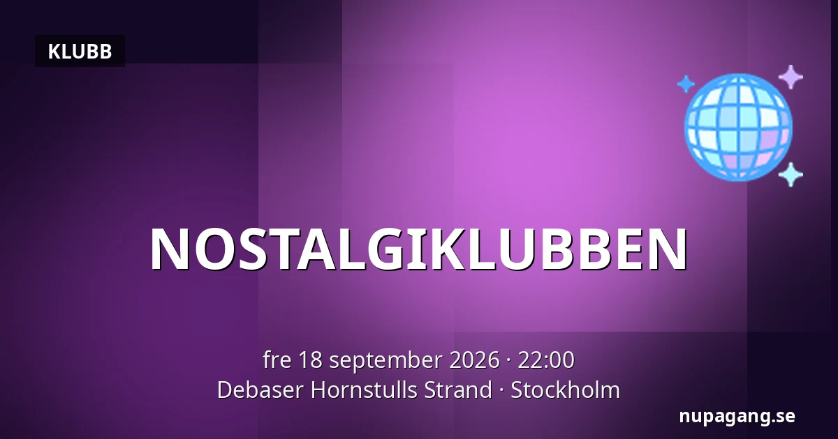 NOSTALGIKLUBBEN — Debaser Hornstulls Strand, Stockholm