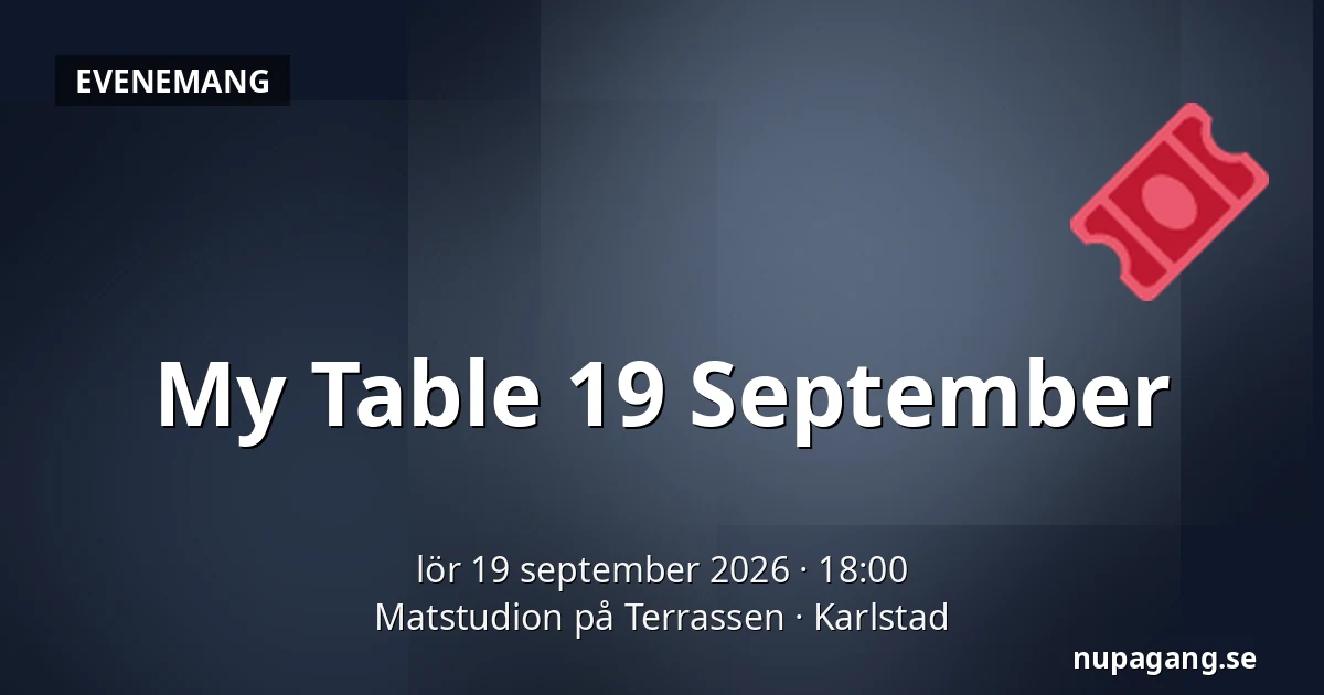 My Table 19 September — Matstudion på Terrassen, Karlstad